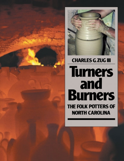 Turners and Burners  The Folk Potters of North Carolina