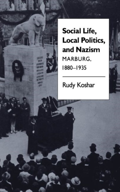 Social Life Local Politics and Nazism  Marburg