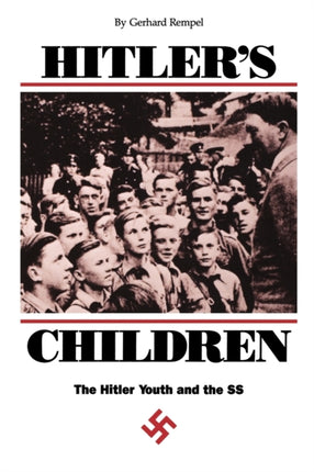 Hitlers Children  The Hitler Youth and the SS