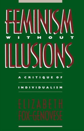 Feminism Without Illusions  A Critique of