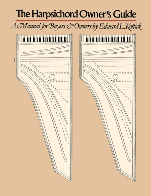 The Harpsichord Owners Guide  A Manual for Buyers