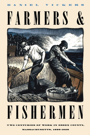 Farmers and Fishermen  Two Centuries of Work in Essex County Massachusetts 16301850