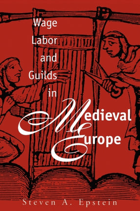 Wage Labor and Guilds in Medieval Europe