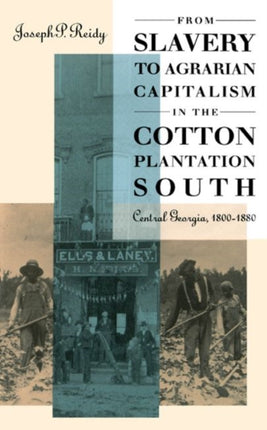 From Slavery to Agrarian Capitalism in the Cotto  Central Georgia 18001880