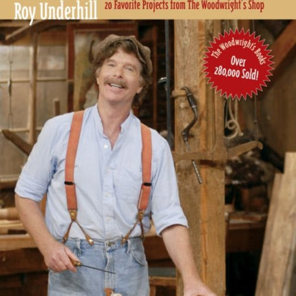 The Woodwright's Apprentice: Twenty Favorite Projects From The Woodwright's Shop