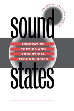 Sound States  Innovative Poetics and Acoustical