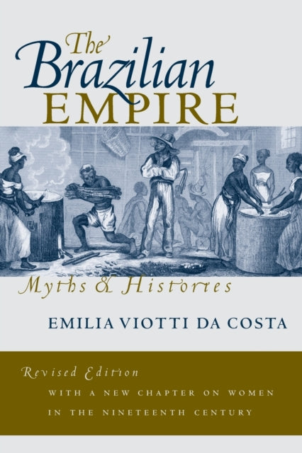 The Brazilian Empire: Myths and Histories