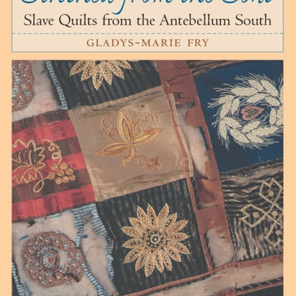 Stitched from the Soul  Slave Quilts from the Antebellum South