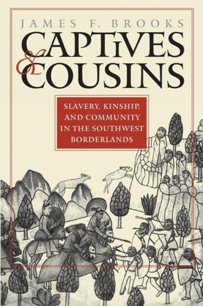 Captives and Cousins  Slavery Kinship and