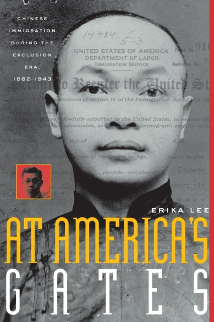At Americas Gates  Chinese Immigration during the