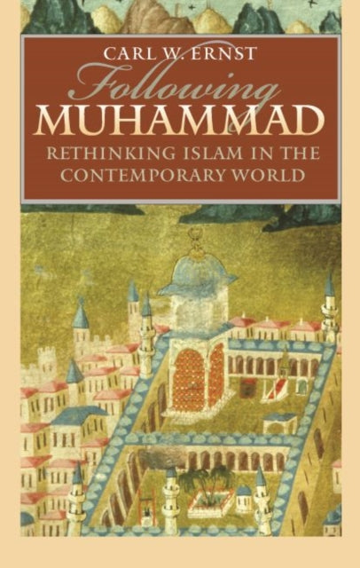 Following Muhammad Rethinking Islam in the Contemporary World Islamic Civilization and Muslim Networks