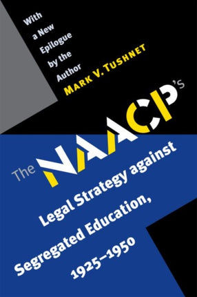 The NAACPs Legal Strategy against Segregated Education 19251950