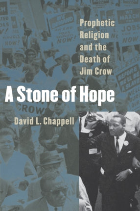 A Stone of Hope  Prophetic Religion and the Death of Jim Crow