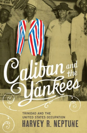 Caliban and the Yankees  Trinidad and the United