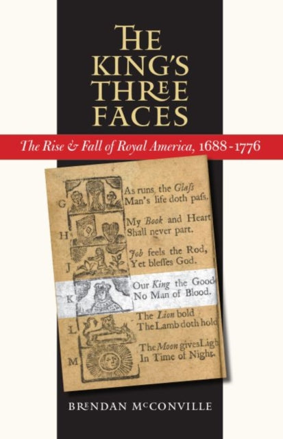 The Kings Three Faces  The Rise and Fall of Royal