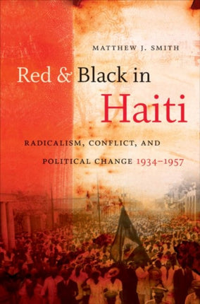 Red and Black in Haiti  Radicalism Conflict and
