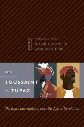From Toussaint to Tupac  The Black International since the Age of Revolution