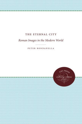 The Eternal City  Roman Images in the Modern World