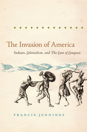 The Invasion of America  Indians Colonialism and