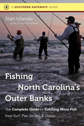 Fishing North Carolina's Outer Banks: The Complete Guide to Catching More Fish from Surf, Pier, Sound, and Ocean