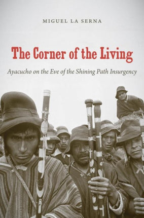 The Corner of the Living  Ayacucho on the Eve of