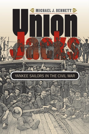 Union Jacks  Yankee Sailors in the Civil War