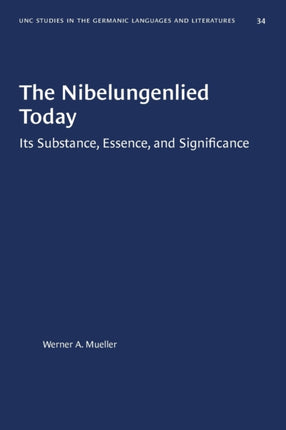 The Nibelungenlied Today  Its Substance Essence