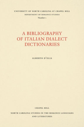 A Bibliography of Italian Dialect Dictionaries North Carolina Studies in the Romance Languages and Literatures 1