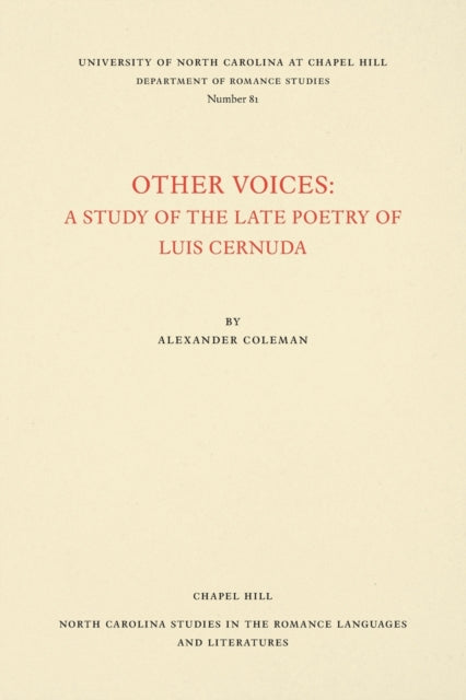 Other Voices  A Study of the Late Poetry of Luis Cernuda