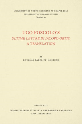 Ugo Foscolos Ultime Lettere di Jacopo Ortis  A Translation
