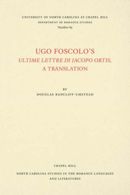 Ugo Foscolos Ultime Lettere di Jacopo Ortis  A Translation