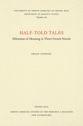 HalfTold Tales  Dilemmas of Meaning in Three French Novels