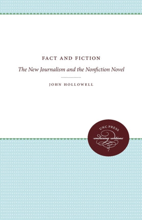 Fact and Fiction  The New Journalism and the