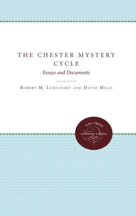 The Chester Mystery Cycle Essays and Documents