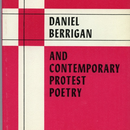 Daniel Berrigan and Contemporary Protest Poetry