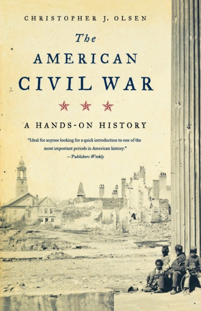 The American Civil War A HandsOn History