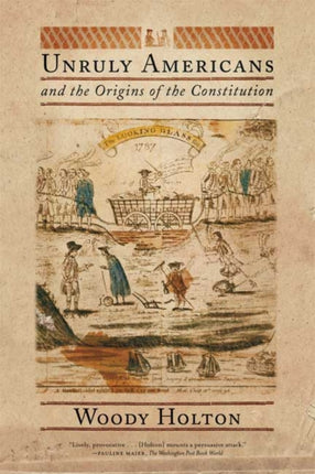 Unruly Americans and the Origins of the