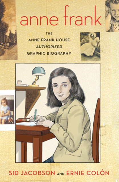 Anne Frank: The Anne Frank House Authorized Graphic Biography