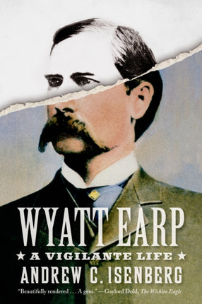 Wyatt Earp A Vigilante Life