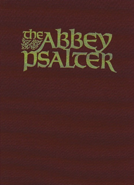 The Abbey Psalter: The Book of Psalms Used by the Trappist Monks of Genesee Abbey