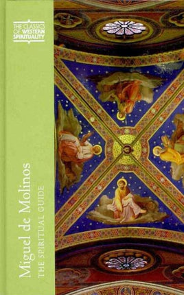 Miguel de Molinos The Spiritual Guide Classics of
