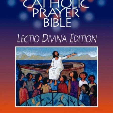 The Catholic Prayer Bible (NRSV): Lectio Divina Edition