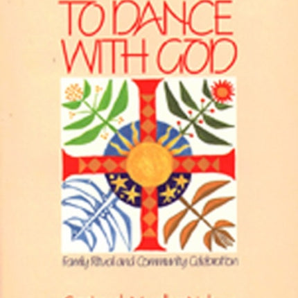 To Dance with God: Family Ritual and Community Celebration