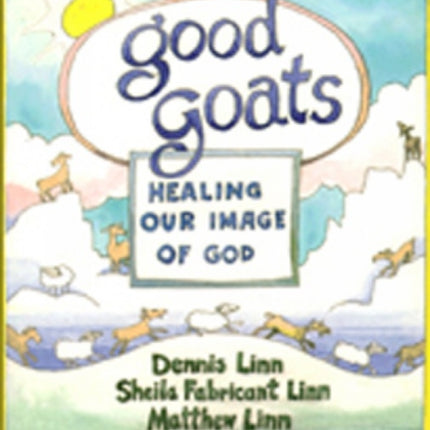 Good Goats: Healing Our Image of God