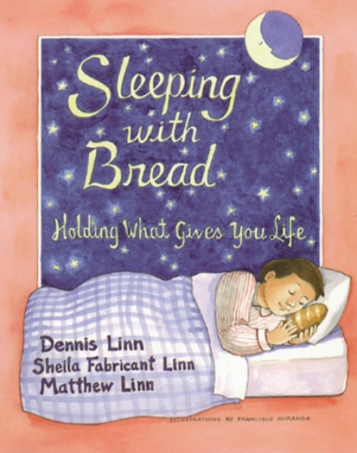 Sleeping with Bread: Holding What Gives You Life