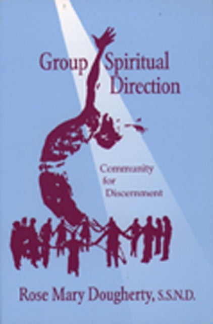 Group Spiritual Direction: Community for Discernment