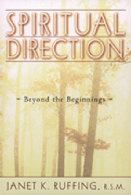 Spiritual Direction: Beyond the Beginnings