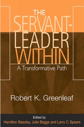 The Servant-Leader Within: A Transformative Path