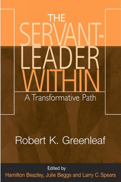 The Servant-Leader Within: A Transformative Path