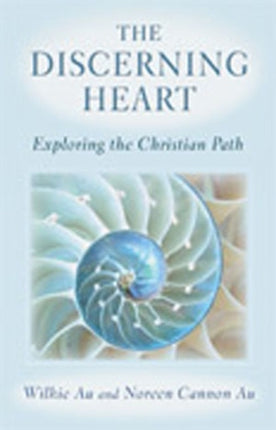Discerning Heart The Exploring the Christian Path